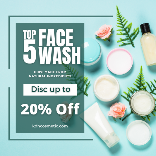 5 Best face wash for glowing skin that will make you look more youthful-KDH Cosmetic